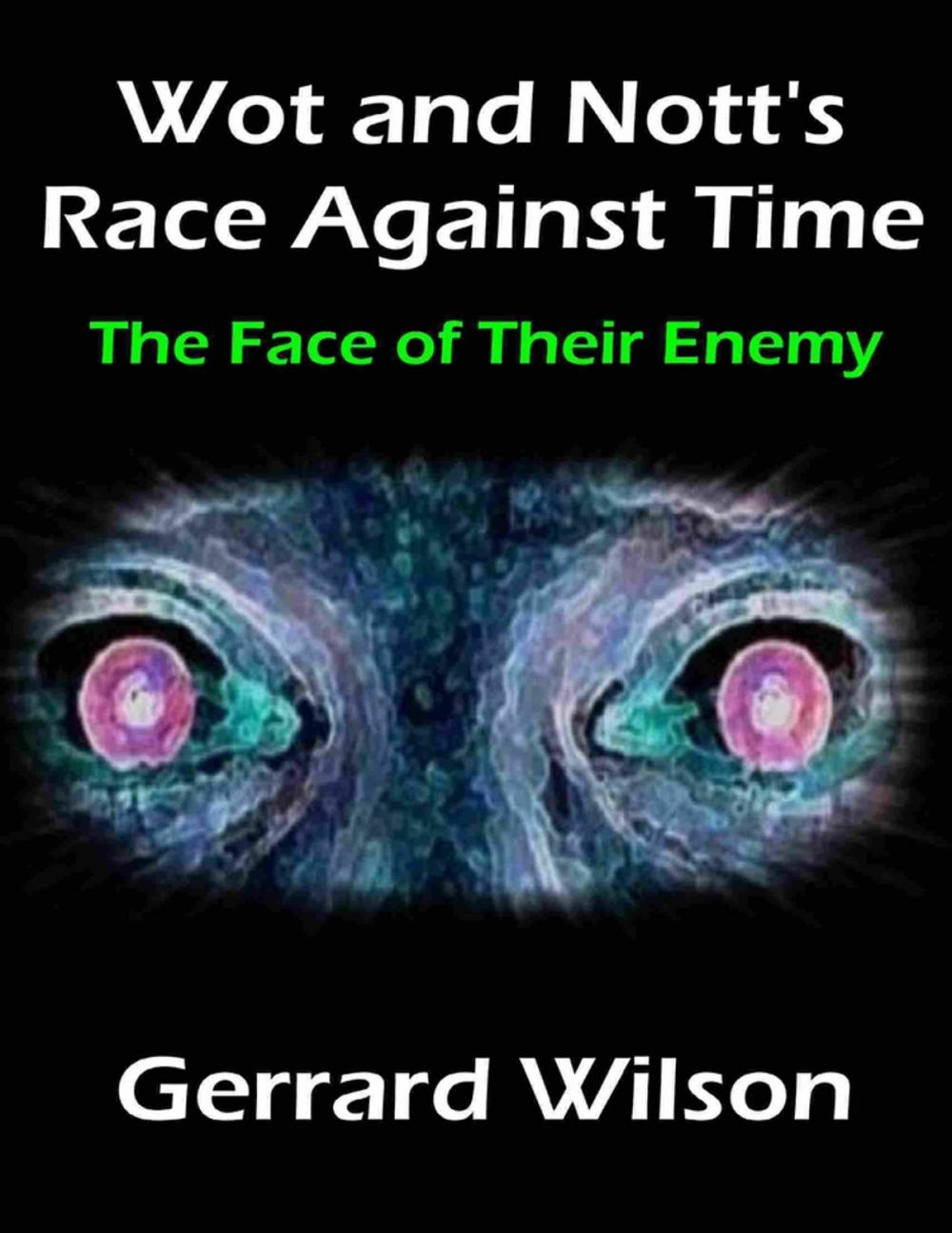 Big bigCover of Wot and Nott's Race Against Time: Part Four - the Face of Their Enemy