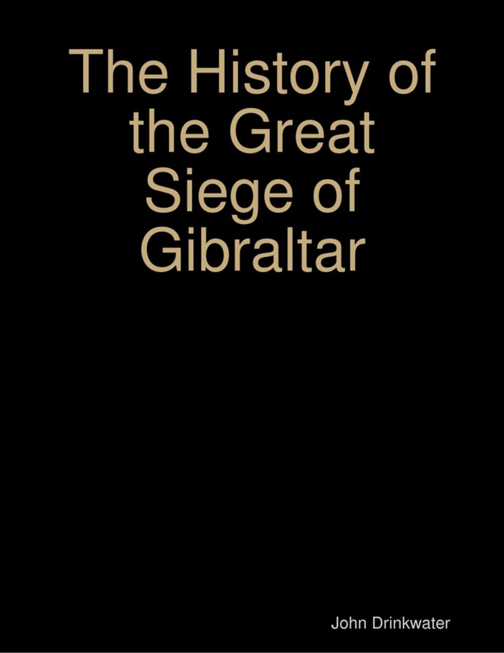 Big bigCover of The History of the Great Siege of Gibraltar