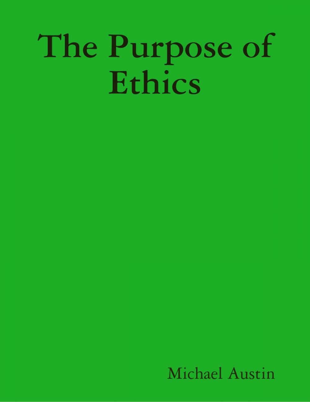 Big bigCover of The Purpose of Ethics