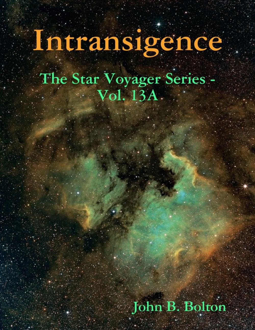 Big bigCover of Intransigence - The Star Voyager Series - Vol. 13A