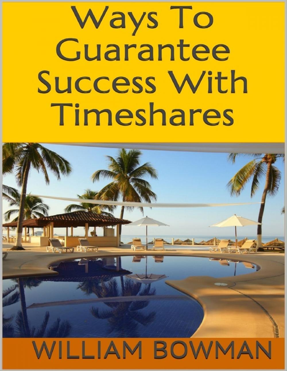 Big bigCover of Ways to Guarantee Success With Timeshares