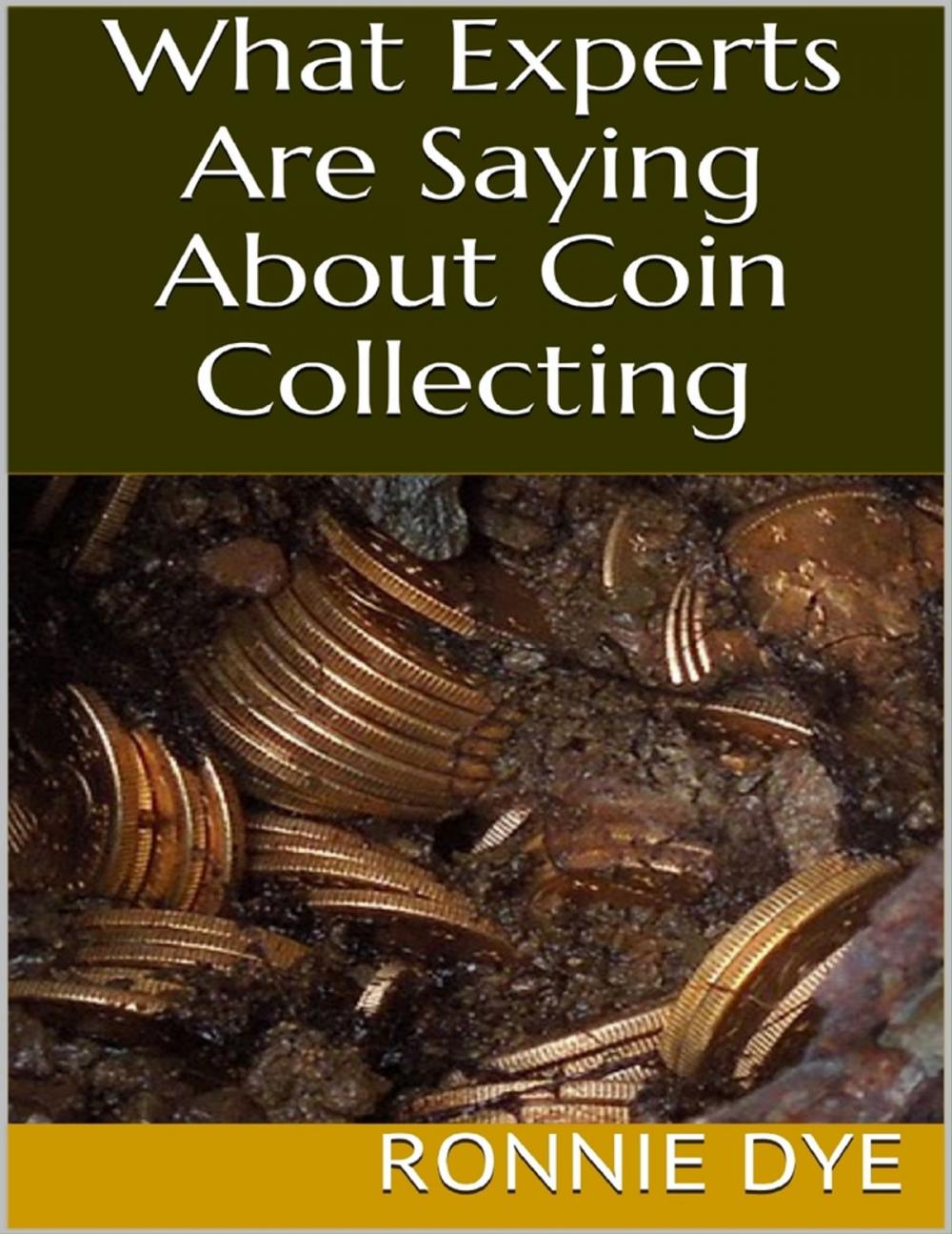 Big bigCover of What Experts Are Saying About Coin Collecting