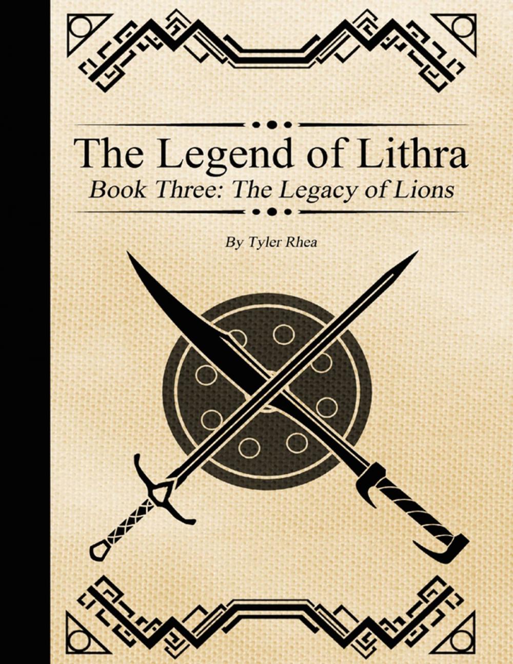 Big bigCover of The Legend of Lithra - Book Three: The Legacy of Lions