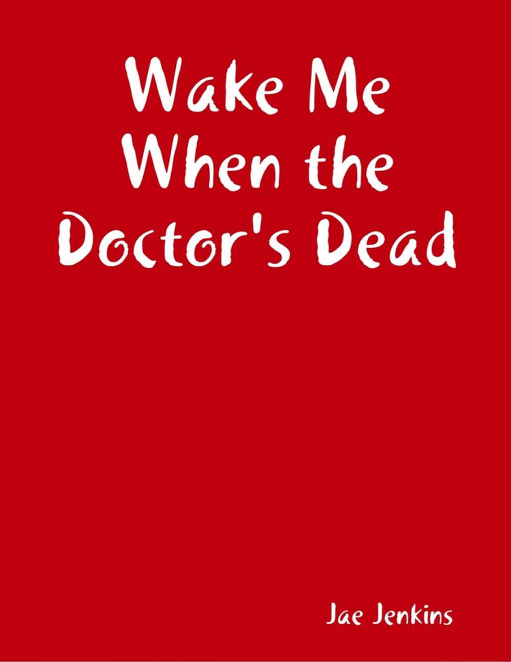 Big bigCover of Wake Me When the Doctor's Dead