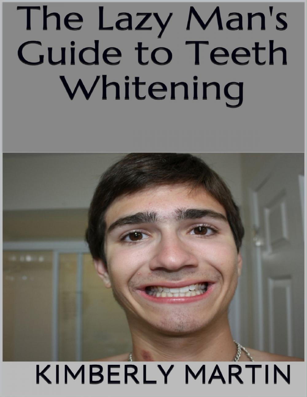 Big bigCover of The Lazy Man's Guide to Teeth Whitening