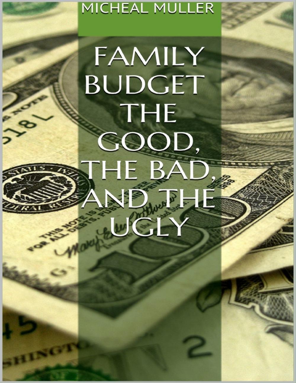 Big bigCover of Family Budget: The Good, the Bad, and the Ugly