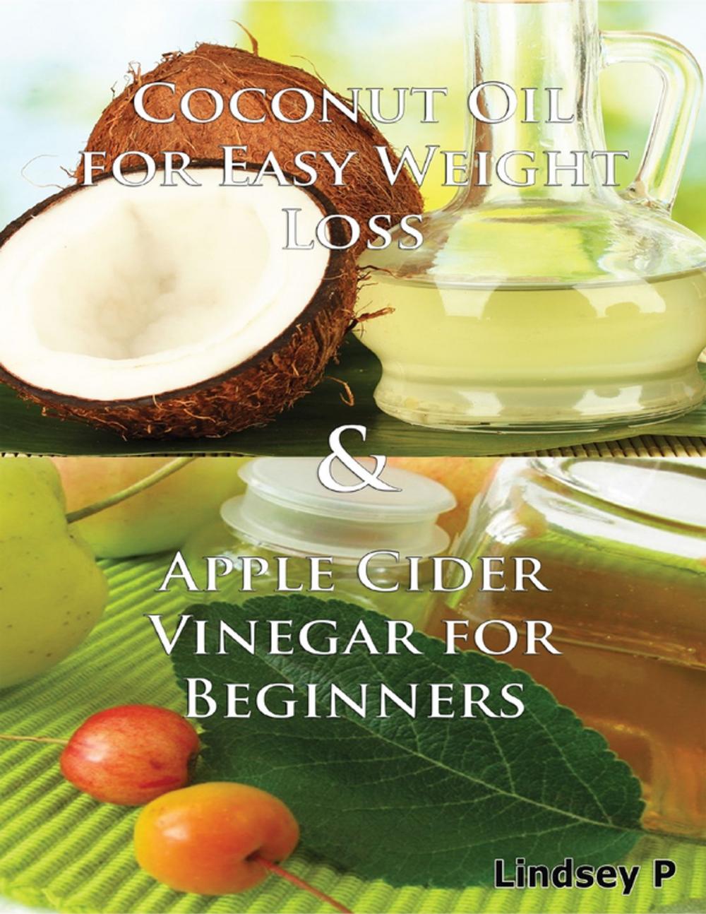 Big bigCover of Coconut Oil for Easy Weight Loss & Apple Cider Vinegar for Beginners