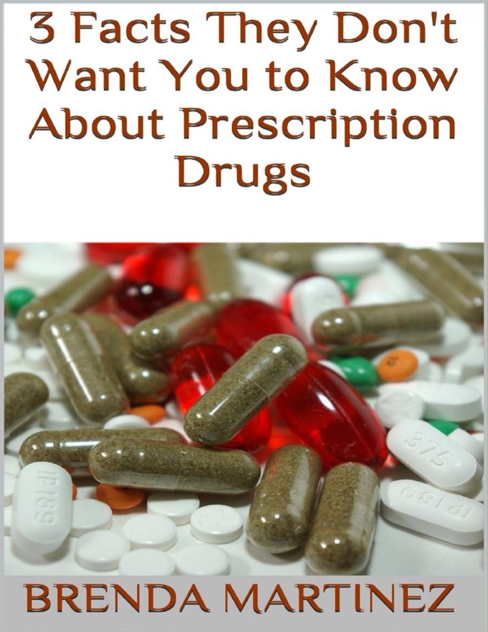 Big bigCover of 3 Facts They Don't Want You to Know About Prescription Drugs