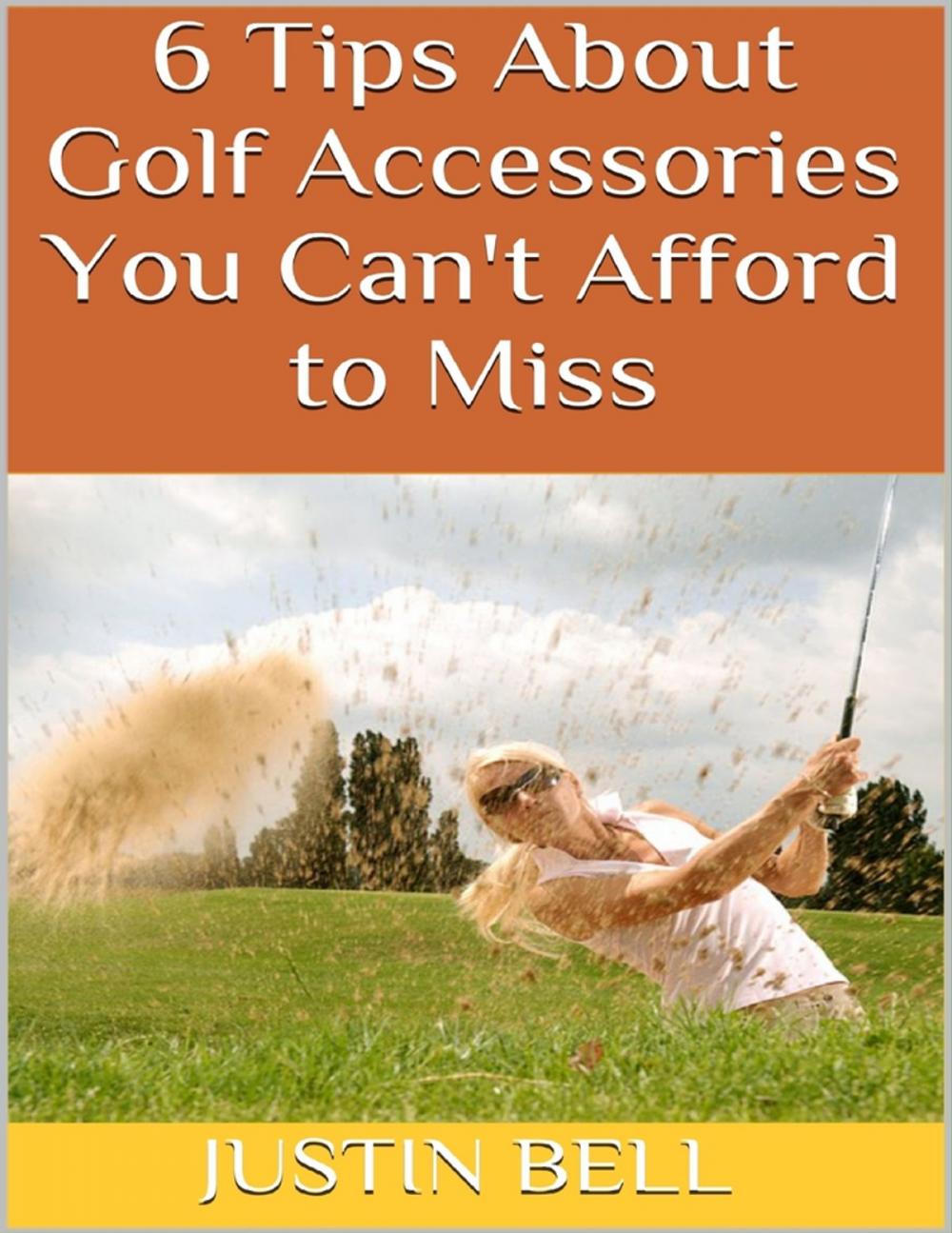 Big bigCover of 6 Tips About Golf Accessories You Can't Afford to Miss