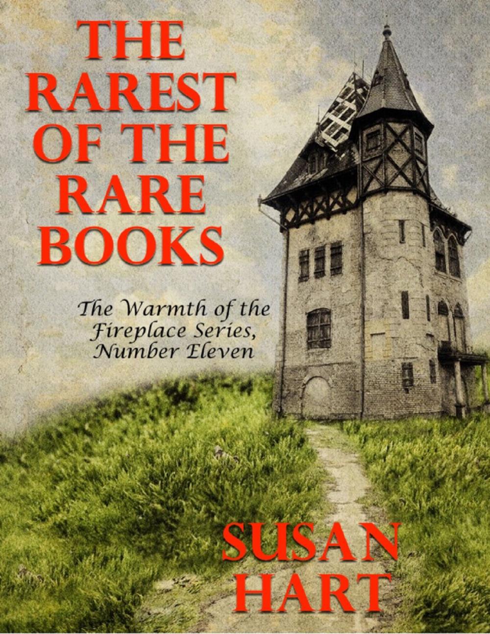 Big bigCover of The Rarest of the Rare Books – the Warmth of the Fireplace Series, Number Eleven