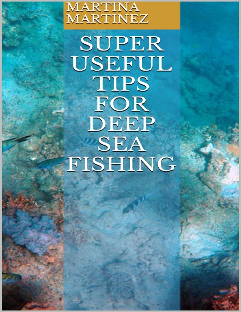 Big bigCover of Super Useful Tips for Deep Sea Fishing