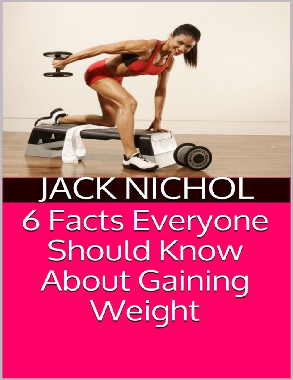 Big bigCover of 6 Facts Everyone Should Know About Gaining Weight