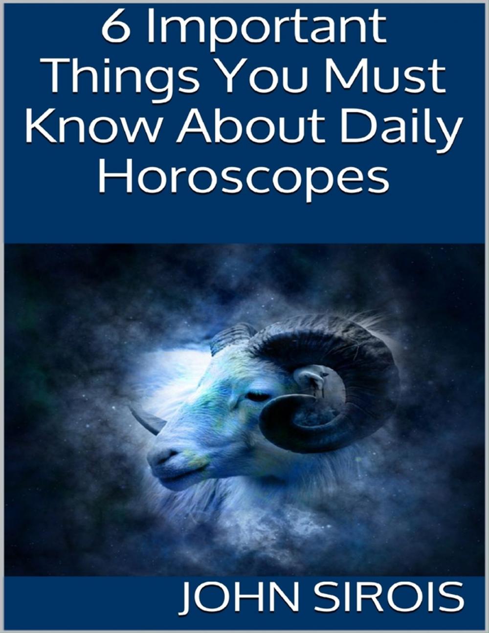 Big bigCover of 6 Important Things You Must Know About Daily Horoscopes