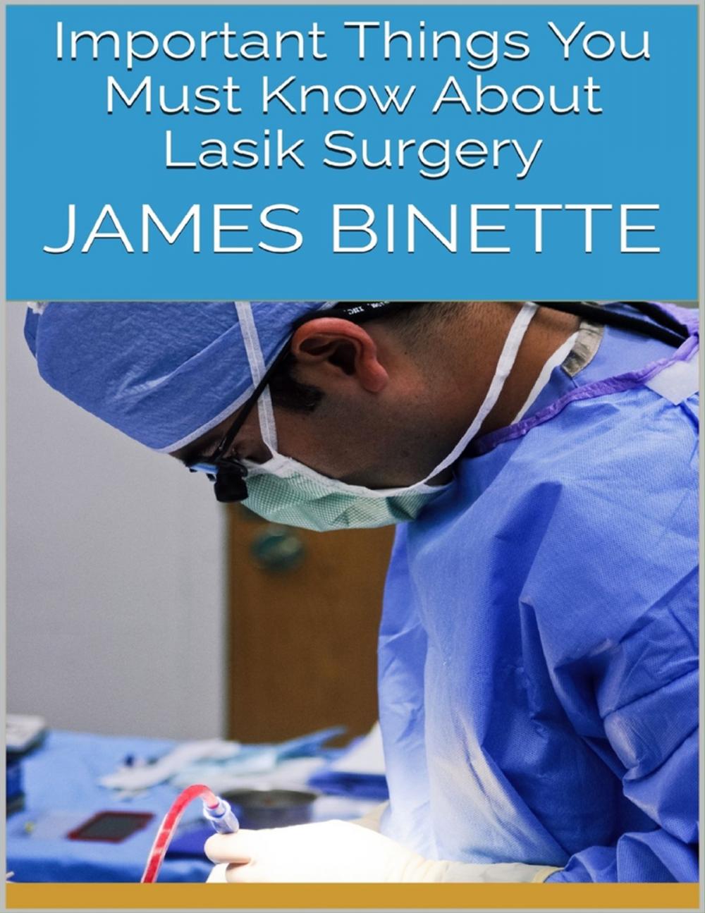 Big bigCover of Important Things You Must Know About Lasik Surgery