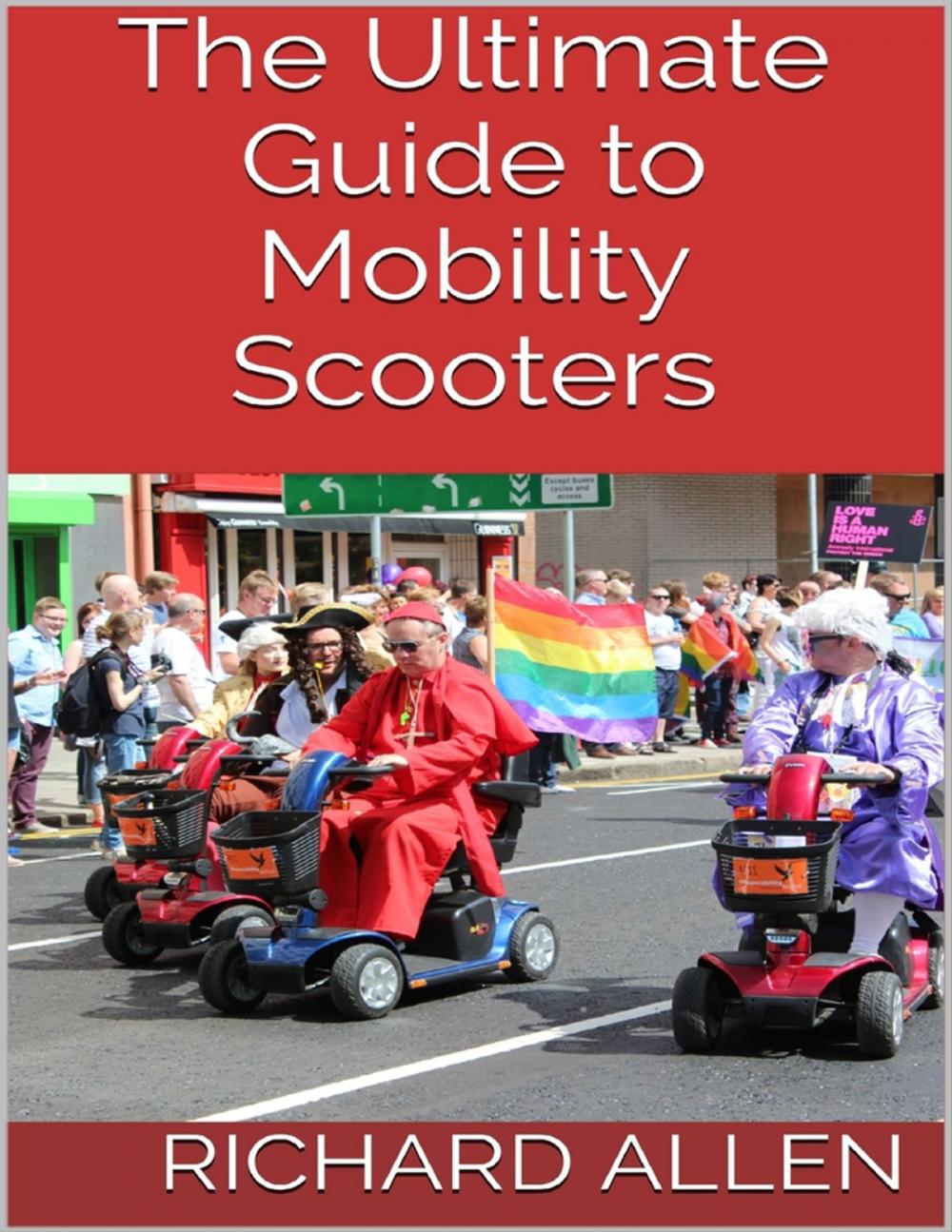 Big bigCover of The Ultimate Guide to Mobility Scooters