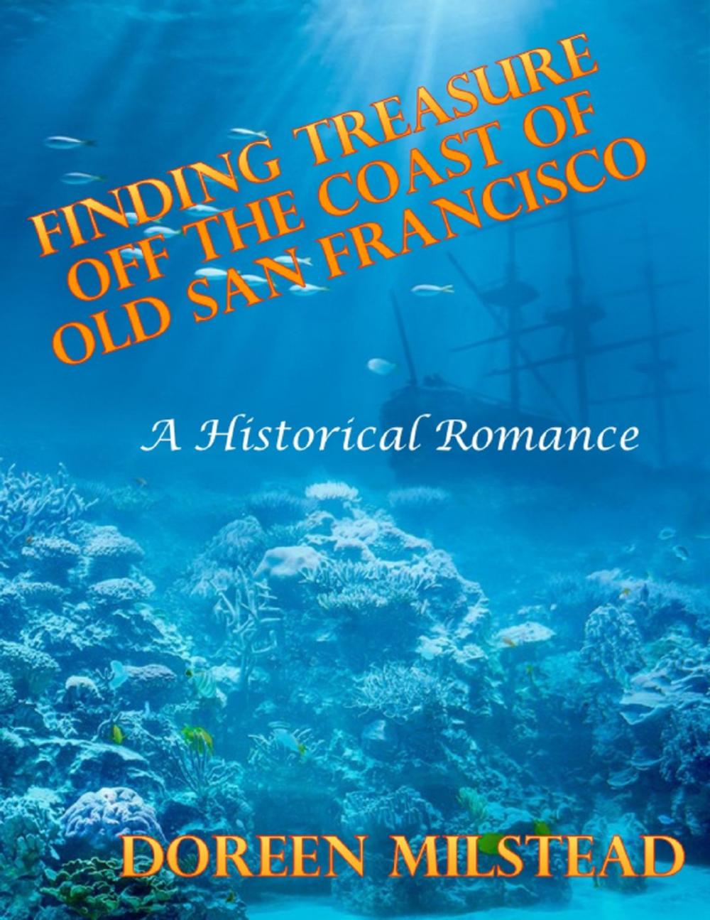 Big bigCover of Finding Treasure Off the Coast of Old San Francisco – a Historical Romance