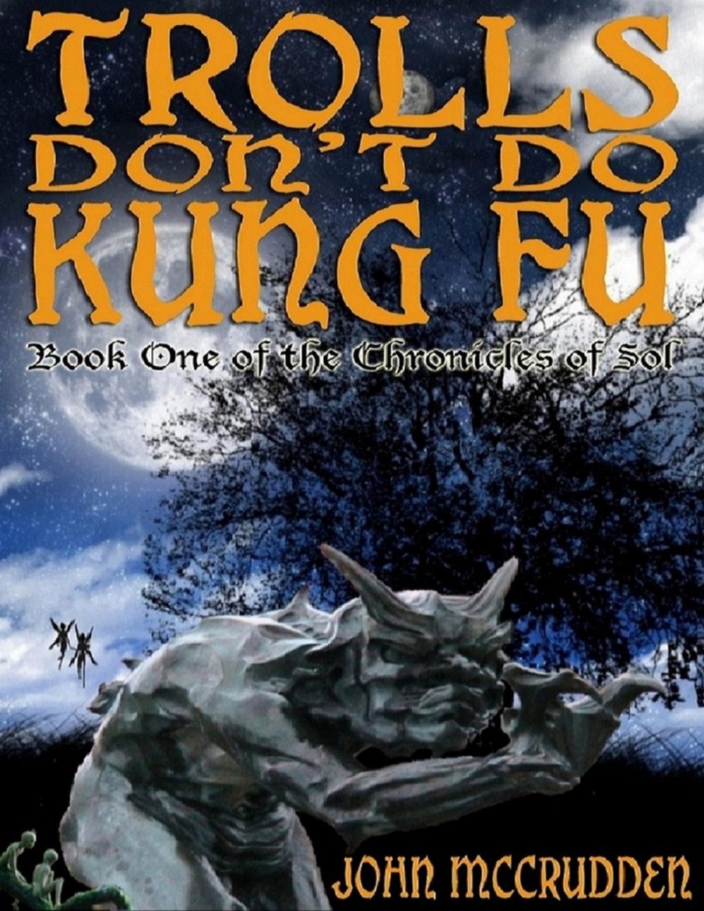 Big bigCover of Trolls Don't Do Kung Fu: Book One of the Chronicles of Sol