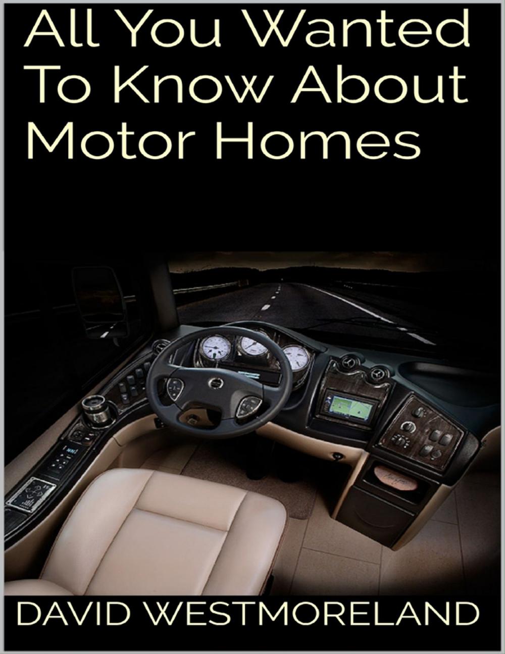 Big bigCover of All You Wanted to Know About Motor Homes