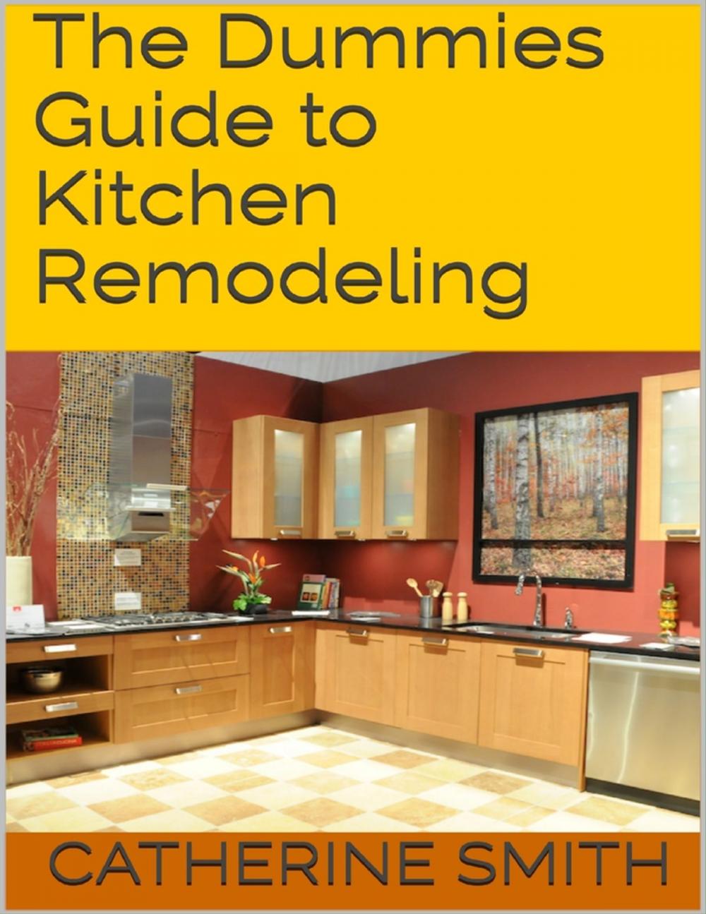 Big bigCover of The Dummies Guide to Kitchen Remodeling