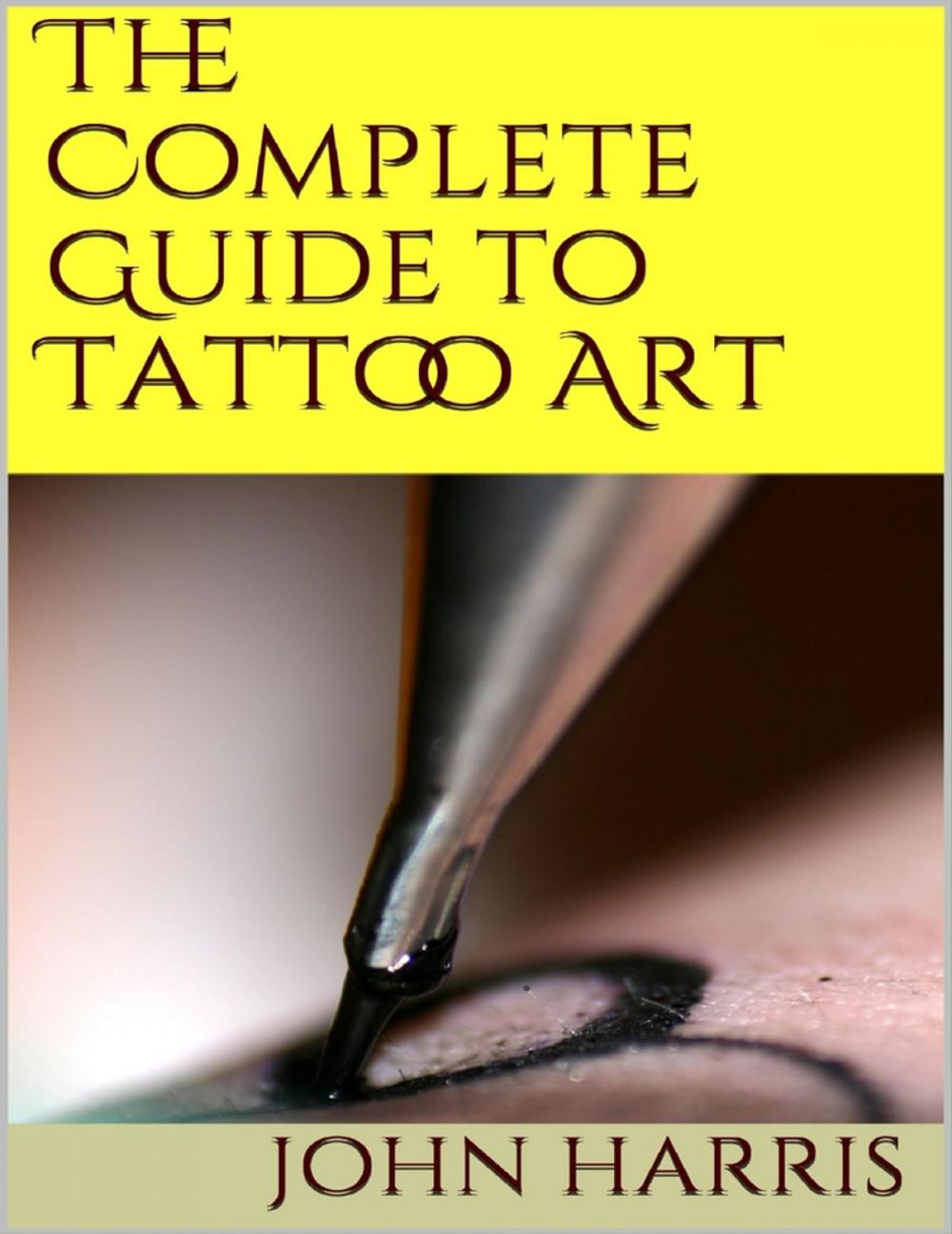 Big bigCover of The Complete Guide to Tattoo Art