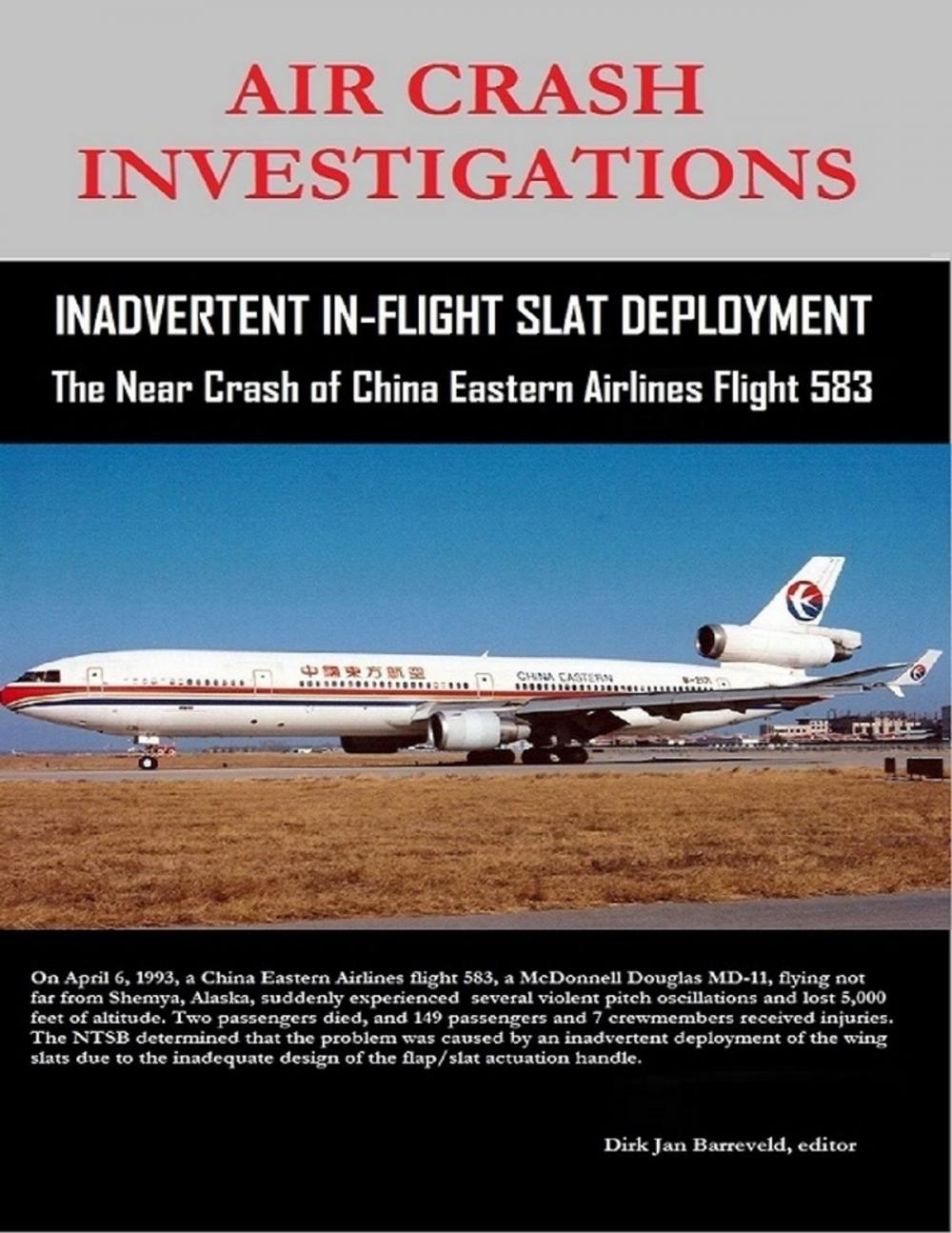 Big bigCover of Air Crash Investigations - Inadvertent In-Flight Slat Deployment - The Near Crash of China Eastern Airlines Flight 583