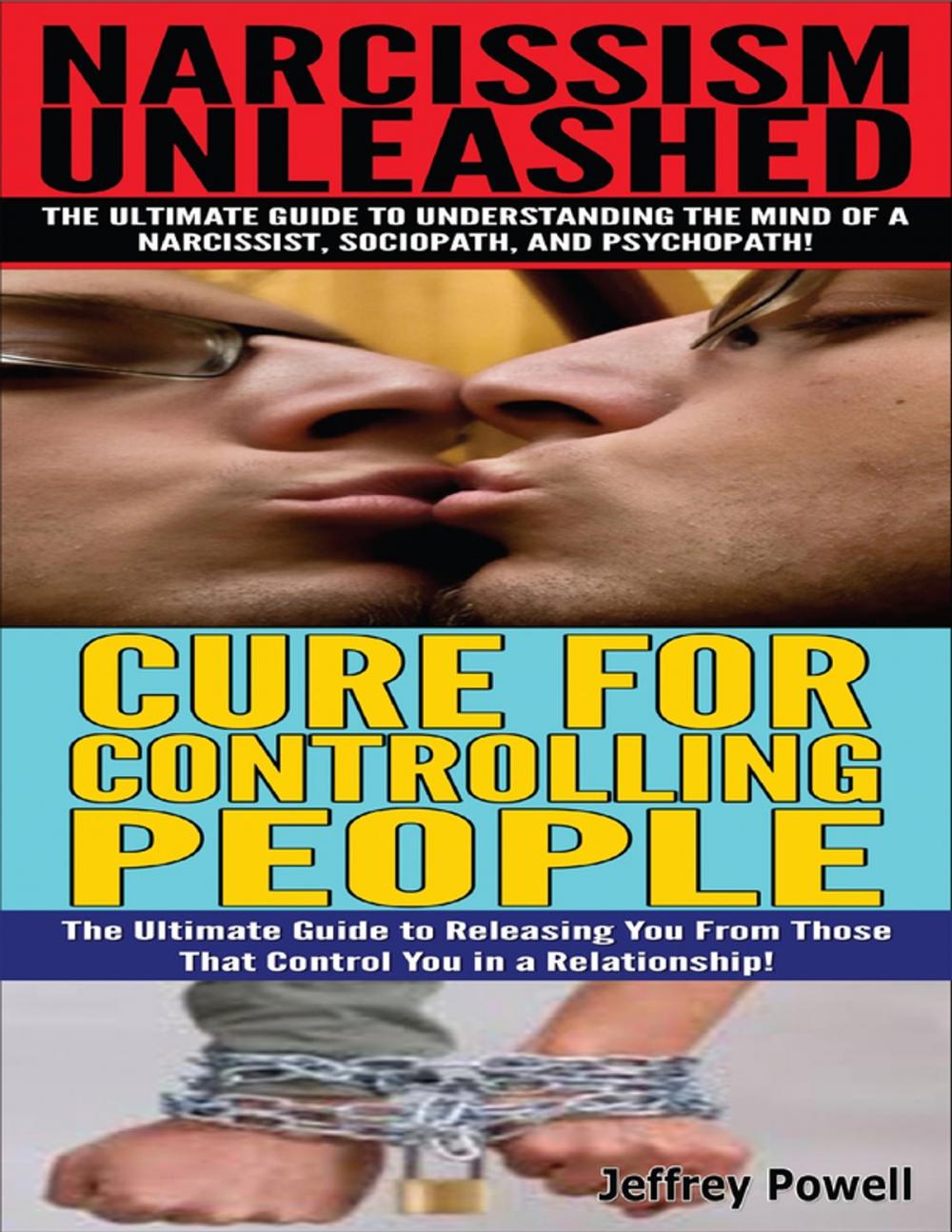 Big bigCover of Narcissism Unleashed! & Cure for Controlling People