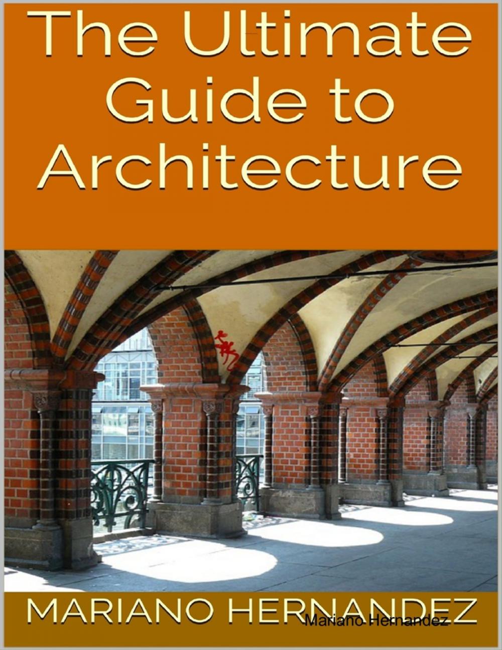 Big bigCover of The Ultimate Guide to Architecture