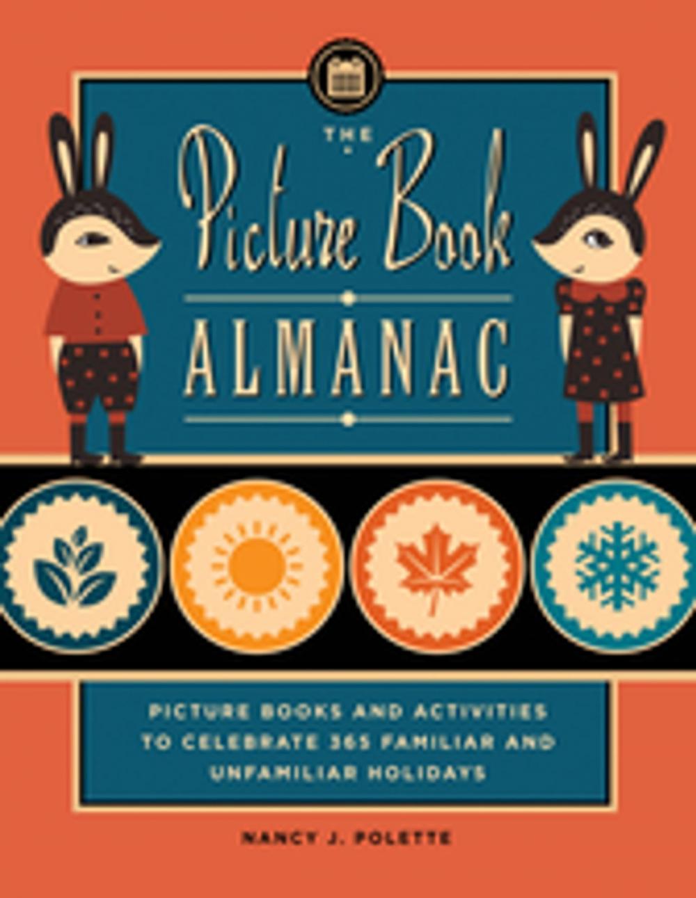 Big bigCover of The Picture Book Almanac: Picture Books and Activities to Celebrate 365 Familiar and Unusual Holidays