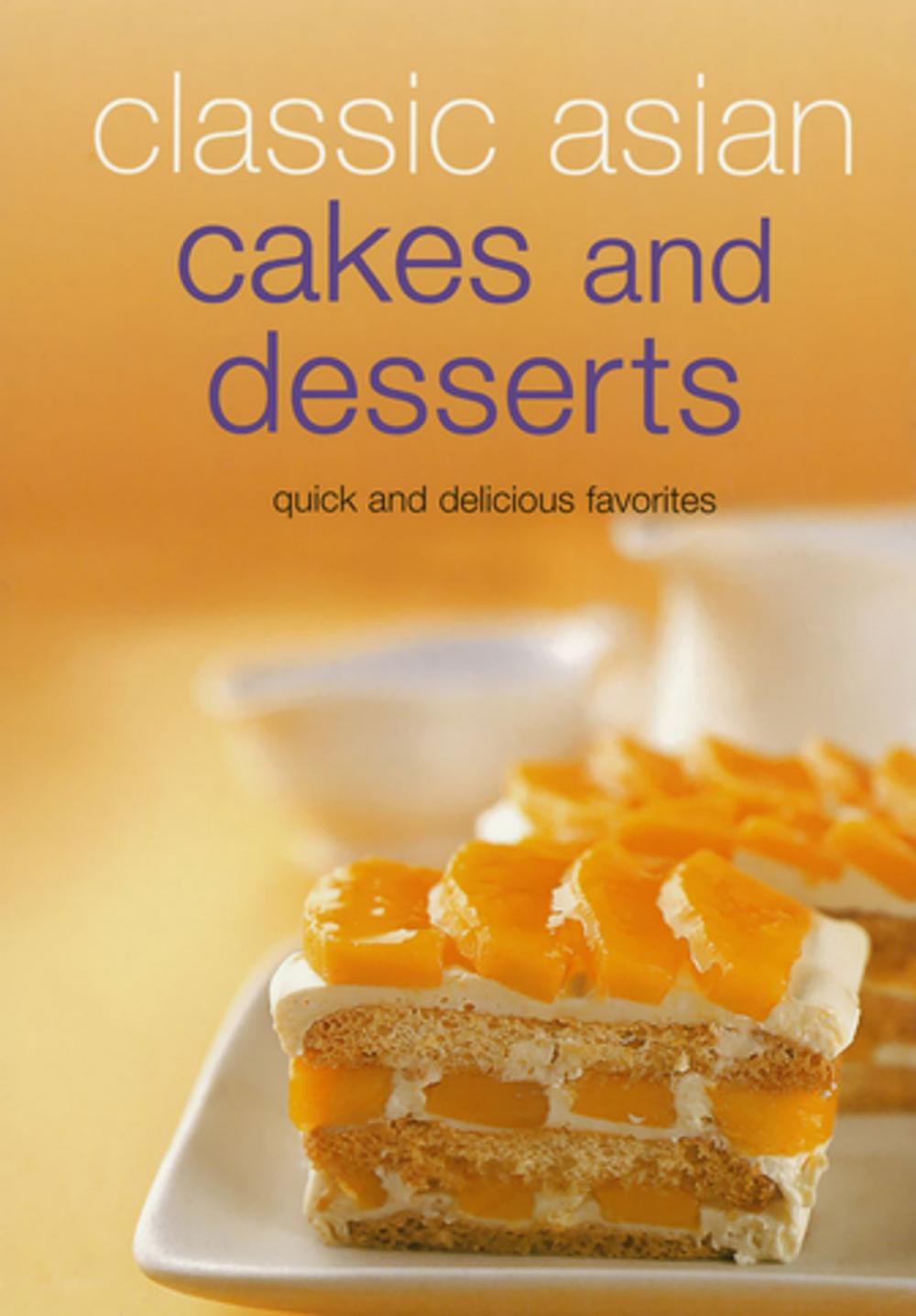 Big bigCover of Classic Asian Cakes and Desserts