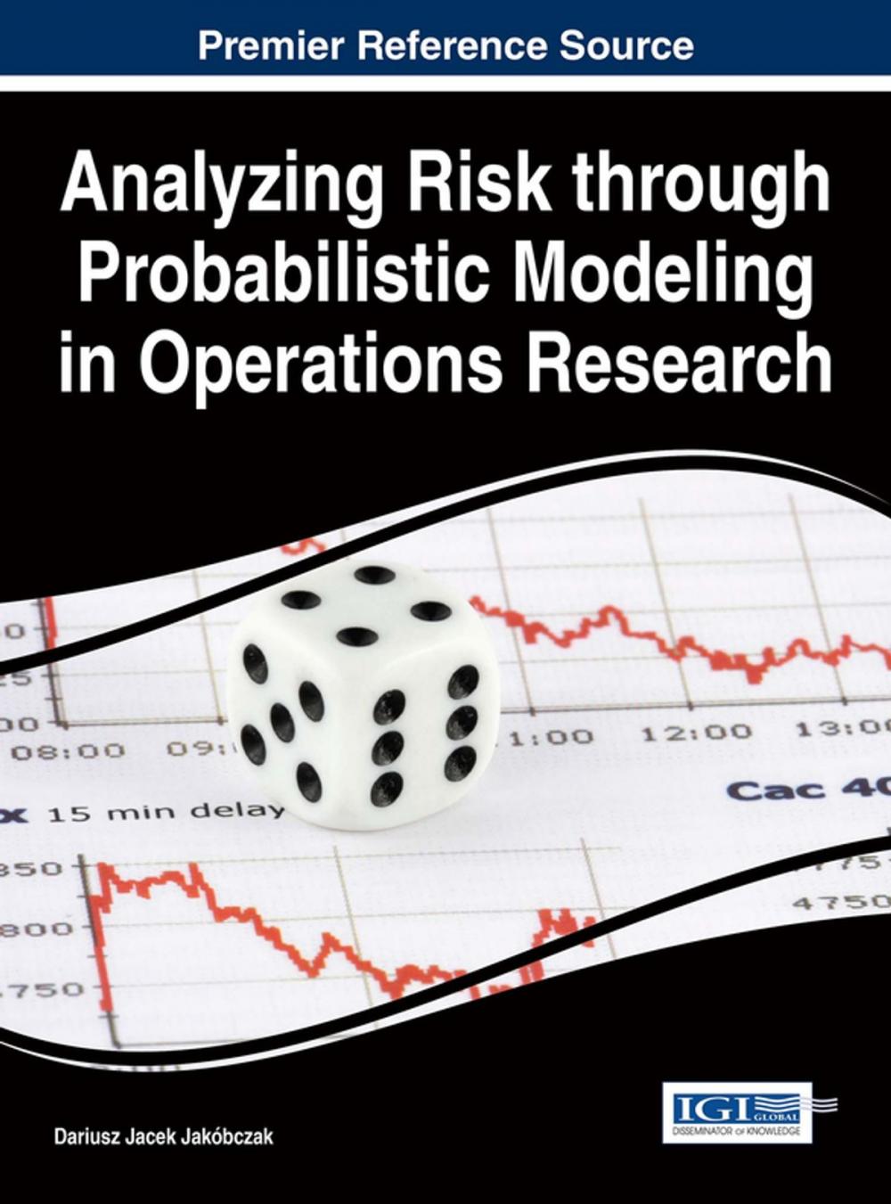 Big bigCover of Analyzing Risk through Probabilistic Modeling in Operations Research