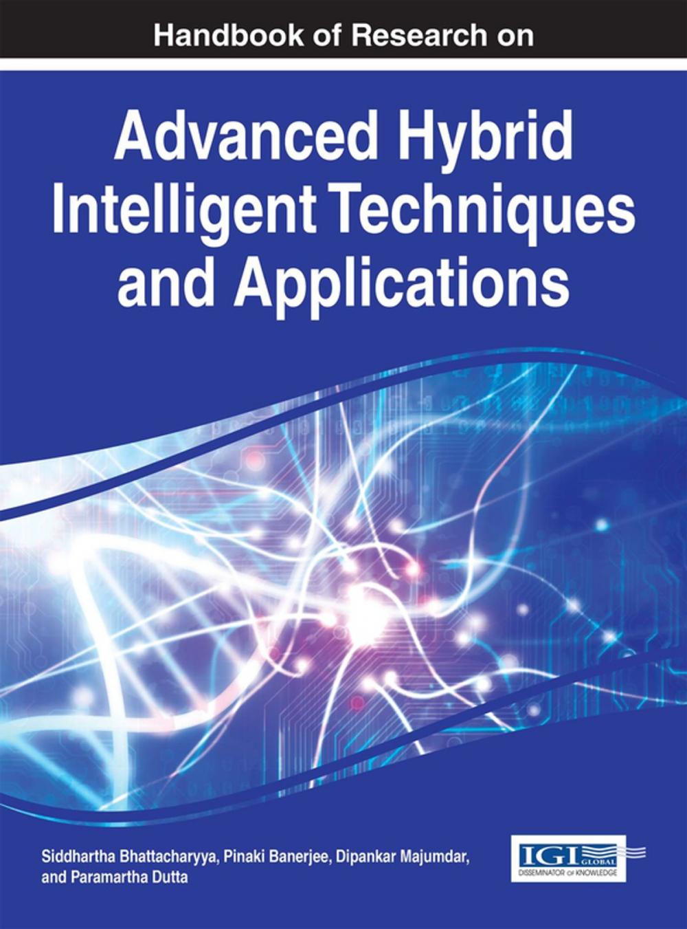 Big bigCover of Handbook of Research on Advanced Hybrid Intelligent Techniques and Applications