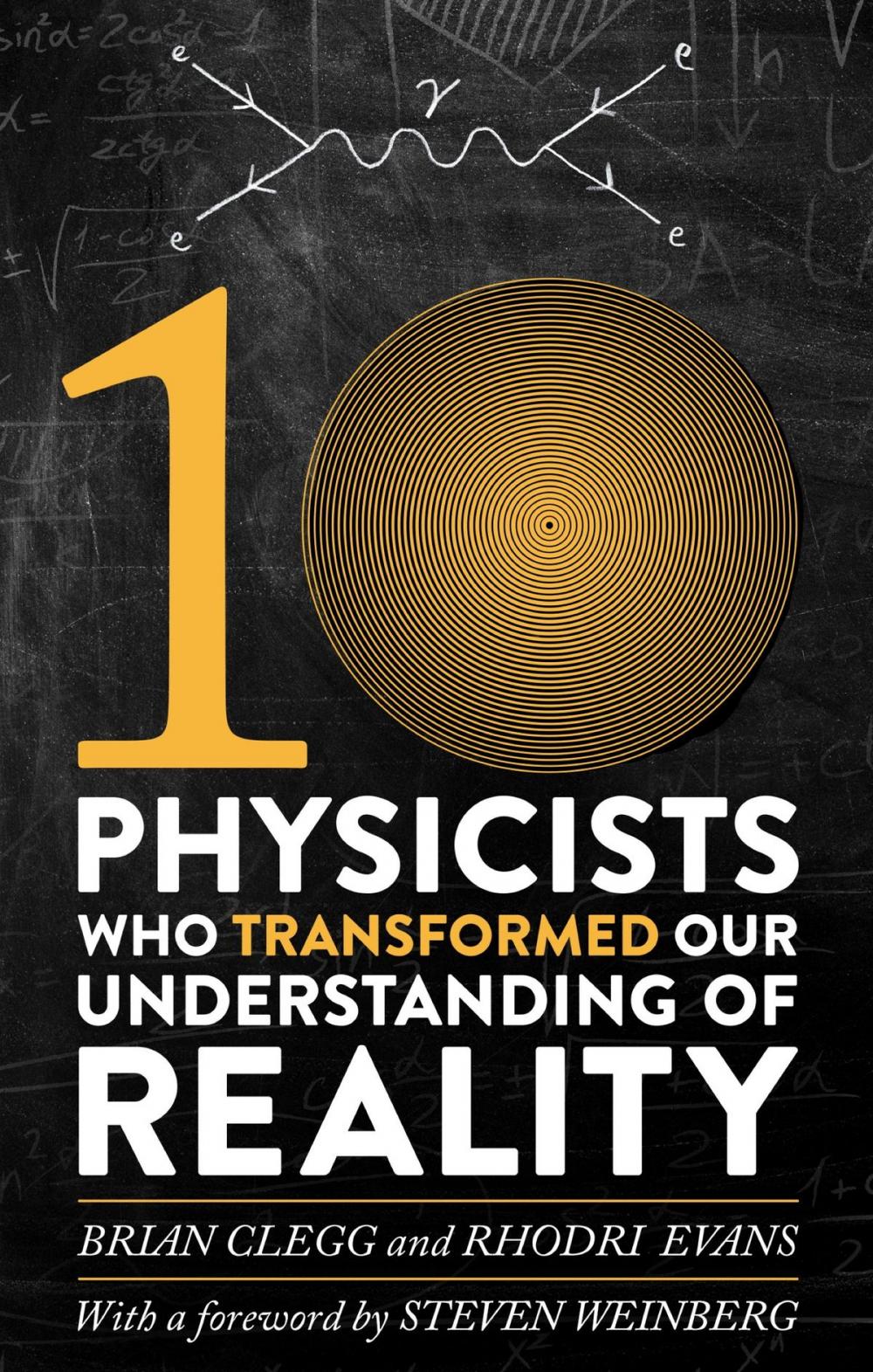 Big bigCover of Ten Physicists who Transformed our Understanding of Reality