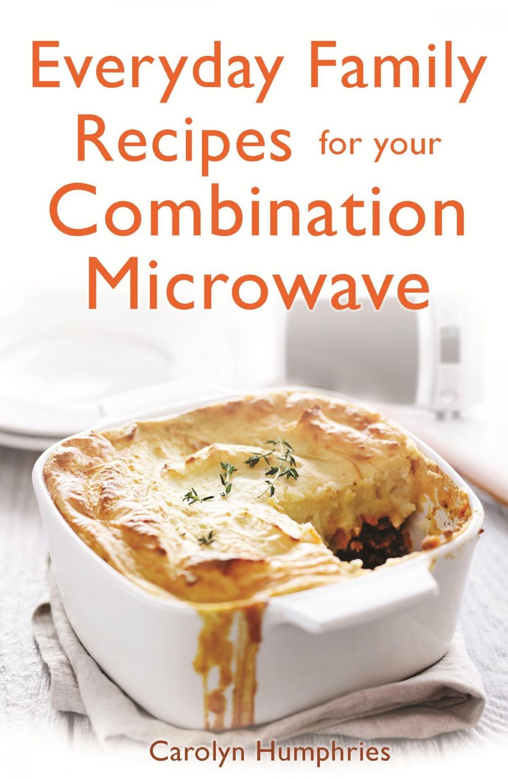 Big bigCover of Everyday Family Recipes For Your Combination Microwave