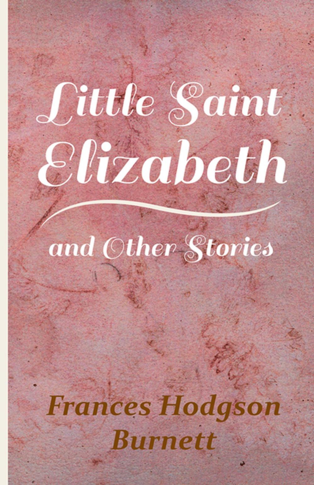 Big bigCover of Little Saint Elizabeth and Other Stories