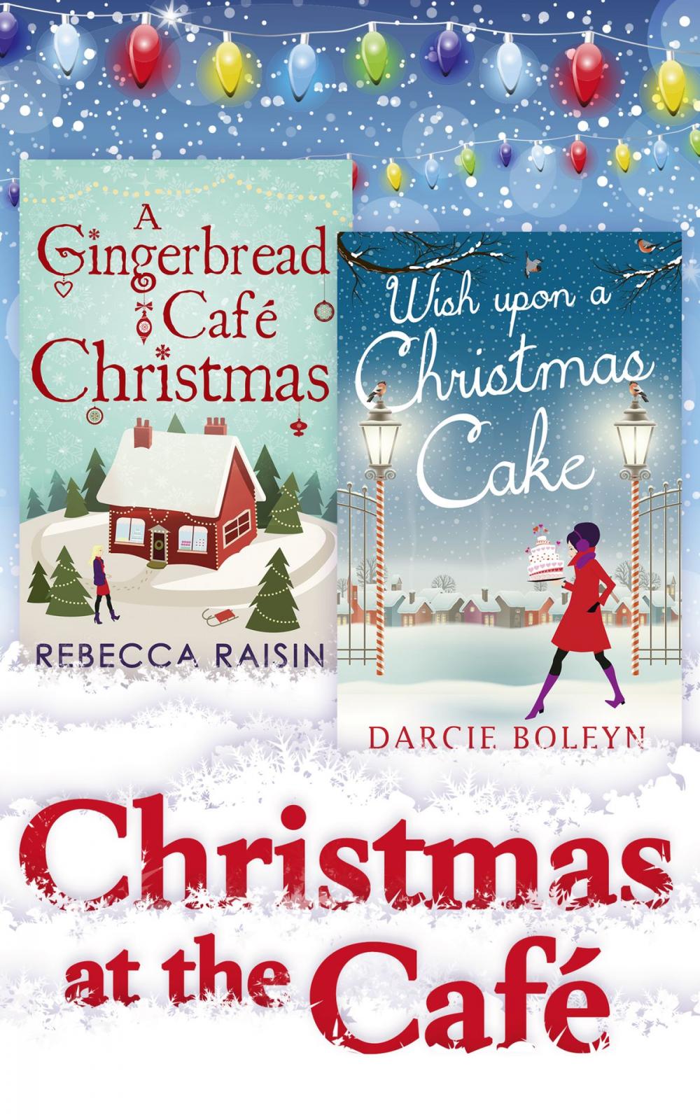 Big bigCover of Christmas At The Café: Christmas at the Gingerbread Café / Chocolate Dreams at the Gingerbread Cafe / Christmas Wedding at the Gingerbread Café / Wish Upon a Christmas Cake