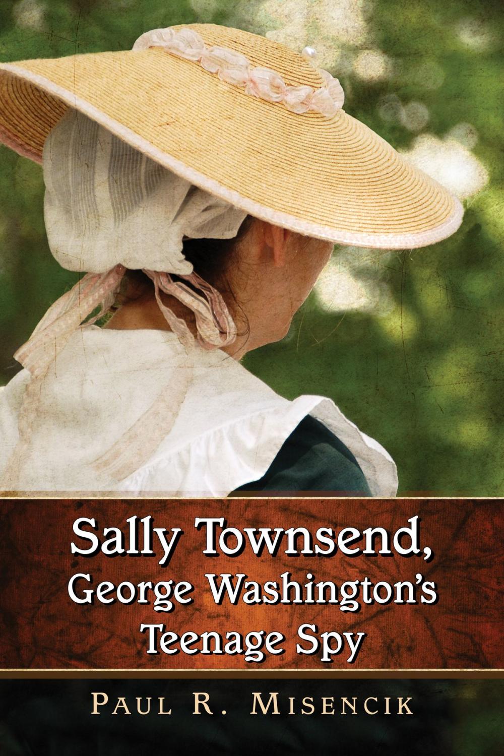 Big bigCover of Sally Townsend, George Washington's Teenage Spy