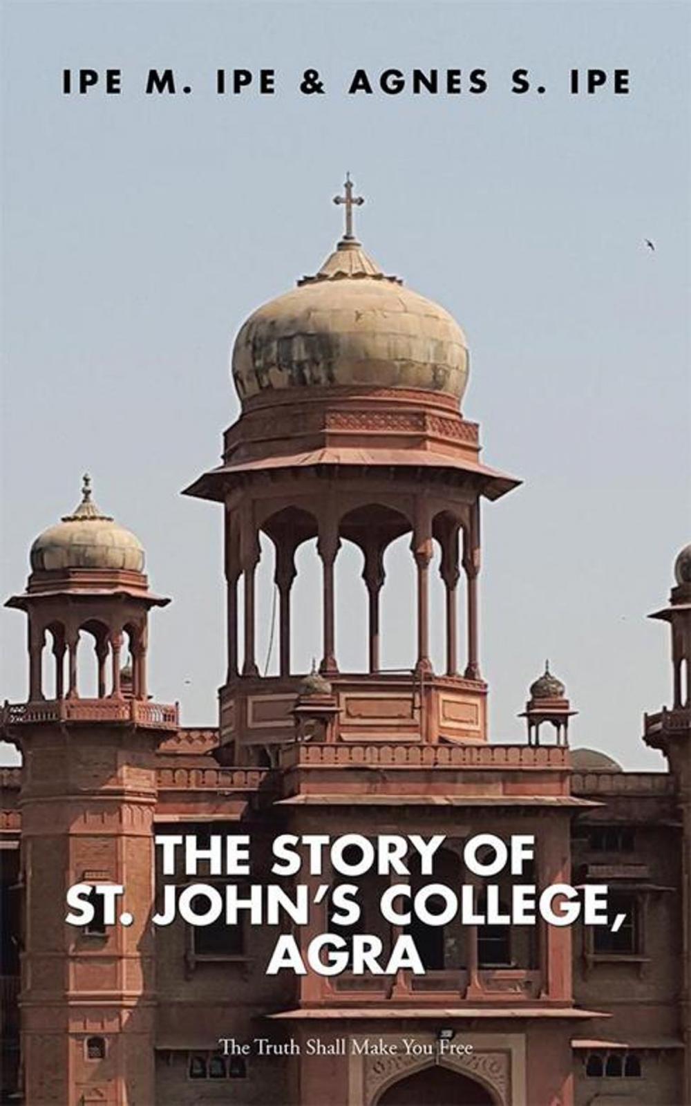 Big bigCover of The Story of St.John's College, Agra