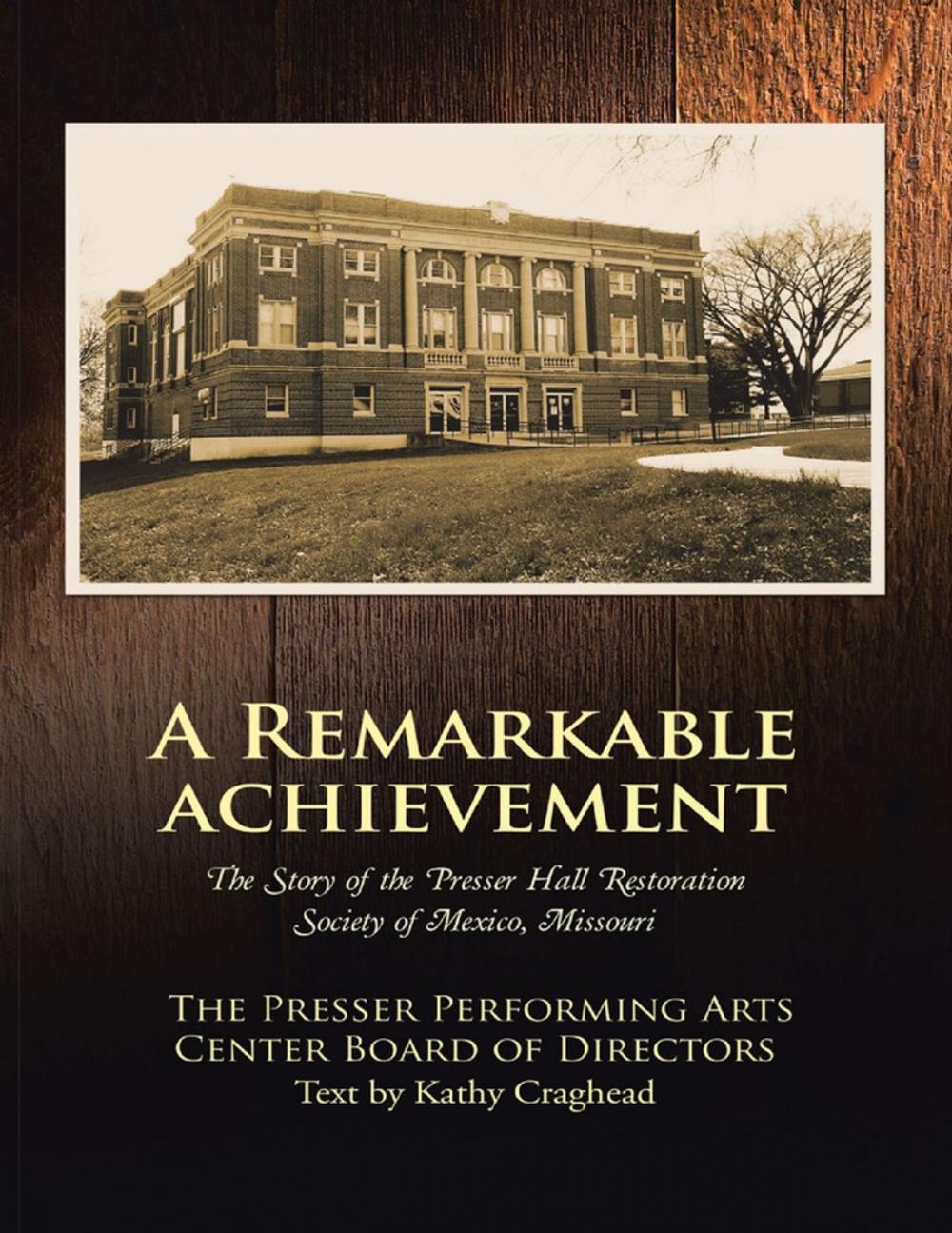 Big bigCover of A Remarkable Achievement: The Story of the Presser Hall Restoration Society of Mexico, Missouri