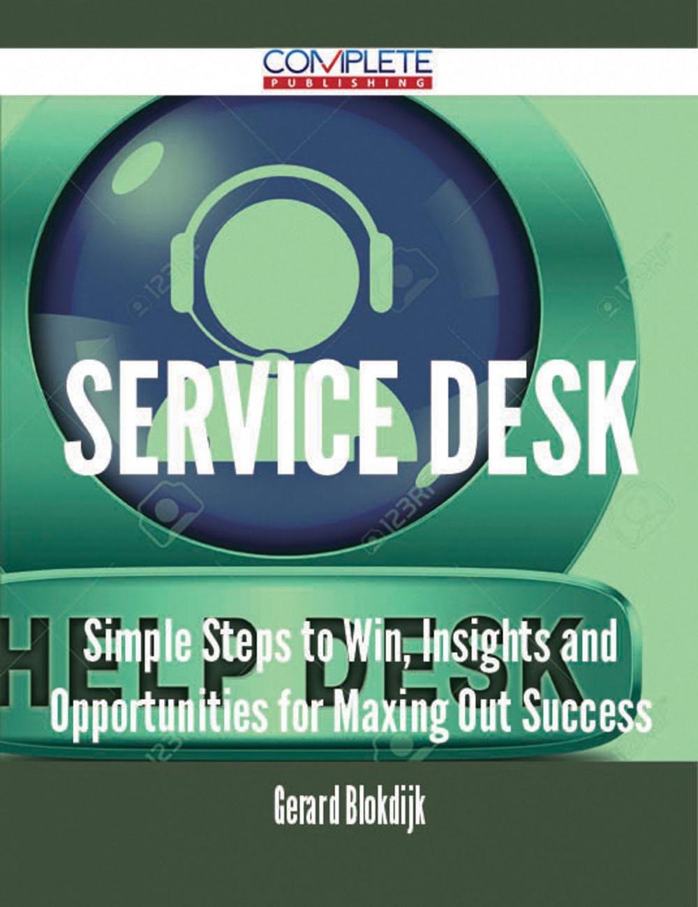 Big bigCover of Service Desk - Simple Steps to Win, Insights and Opportunities for Maxing Out Success