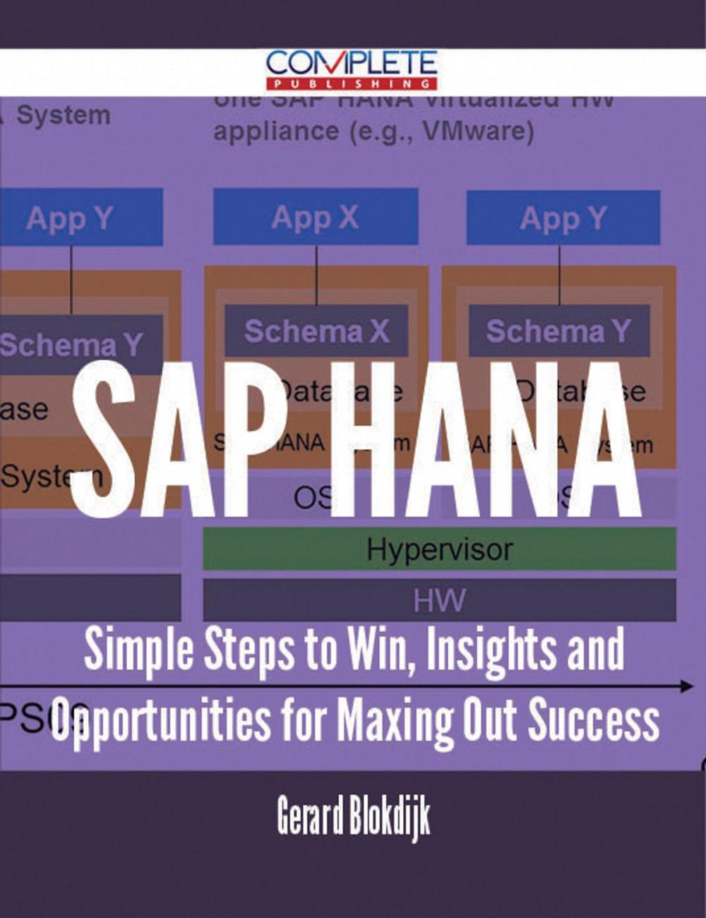 Big bigCover of SAP HANA - Simple Steps to Win, Insights and Opportunities for Maxing Out Success