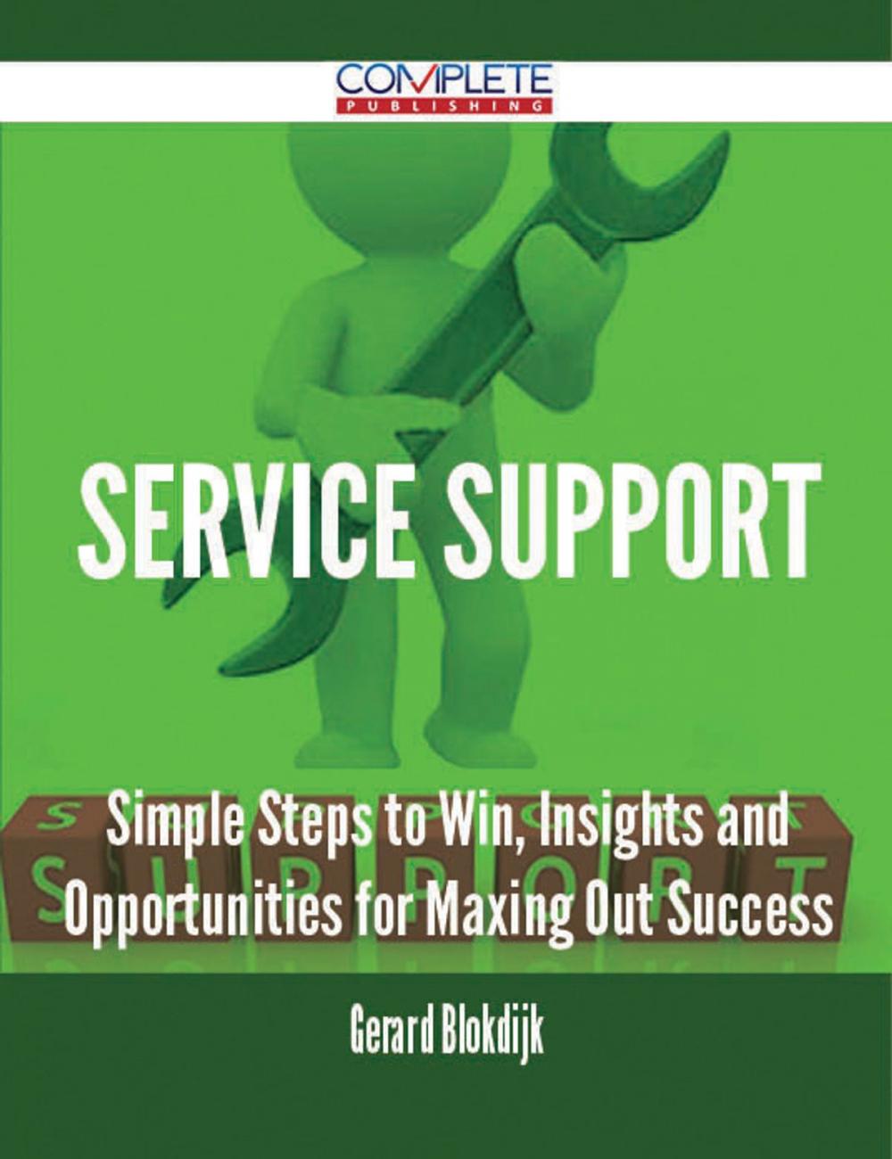 Big bigCover of Service Support - Simple Steps to Win, Insights and Opportunities for Maxing Out Success