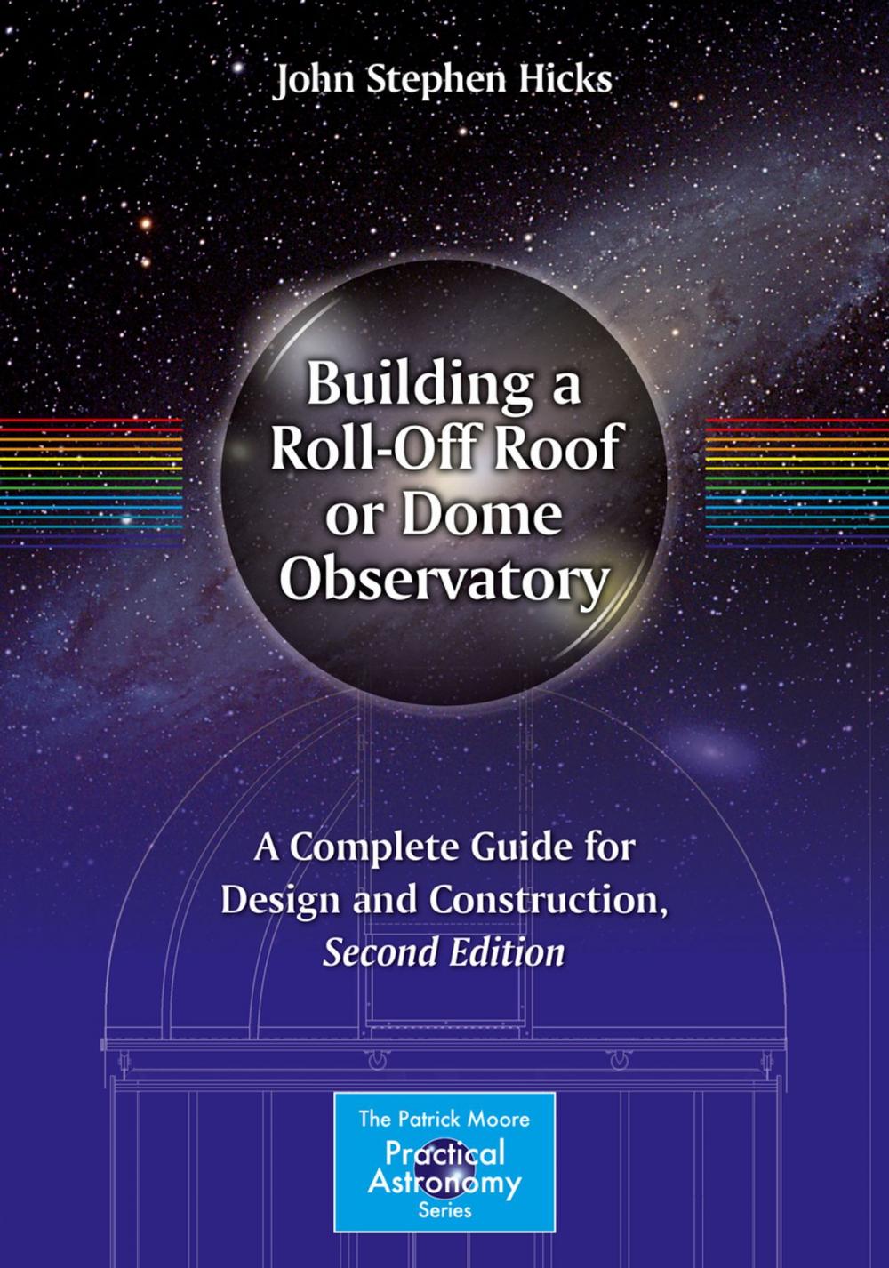 Big bigCover of Building a Roll-Off Roof or Dome Observatory