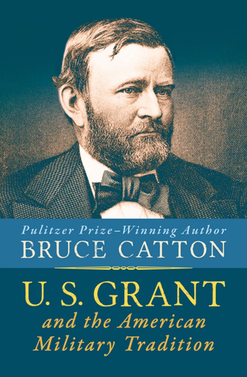 Big bigCover of U. S. Grant and the American Military Tradition