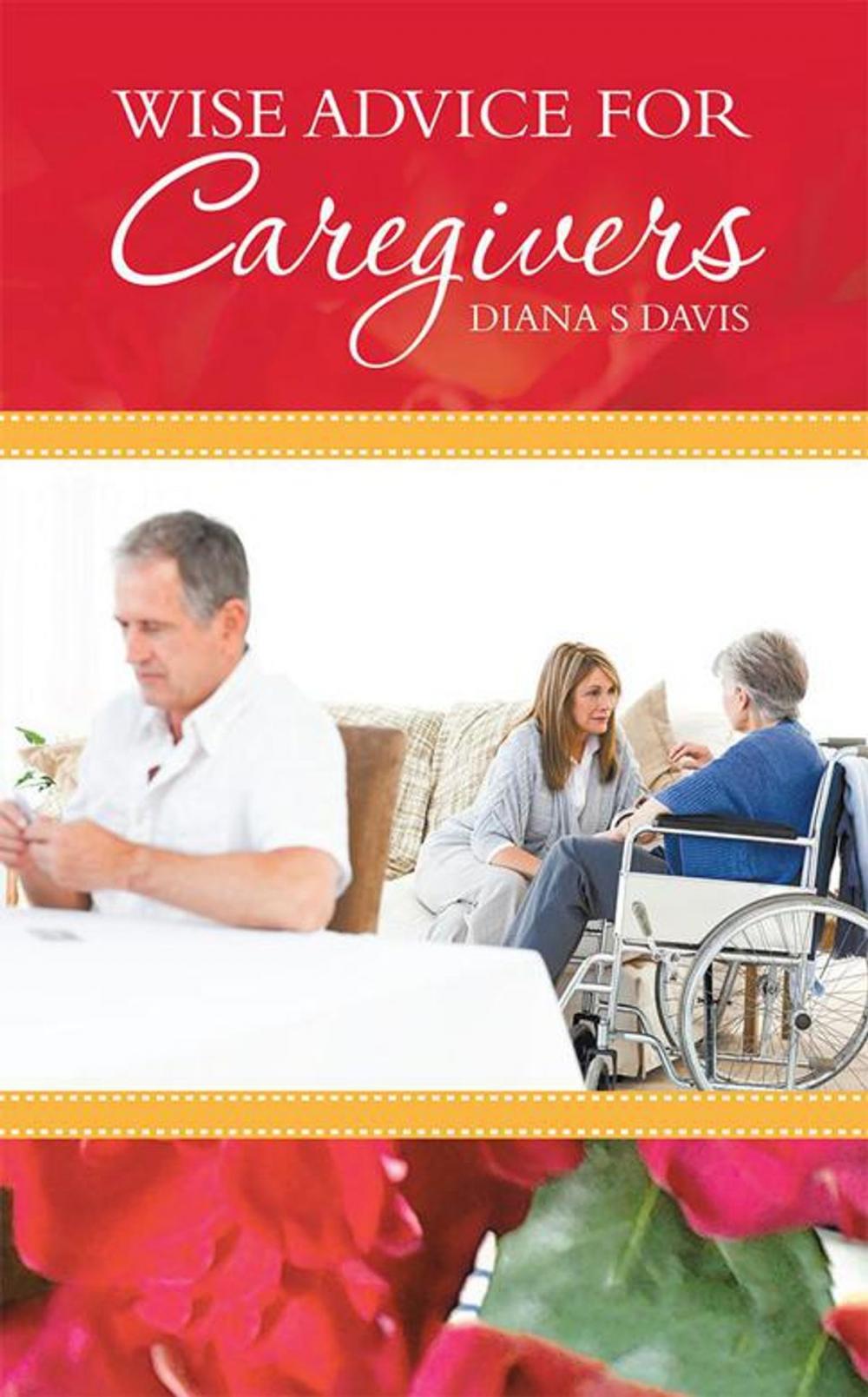 Big bigCover of Wise Advice for Caregivers