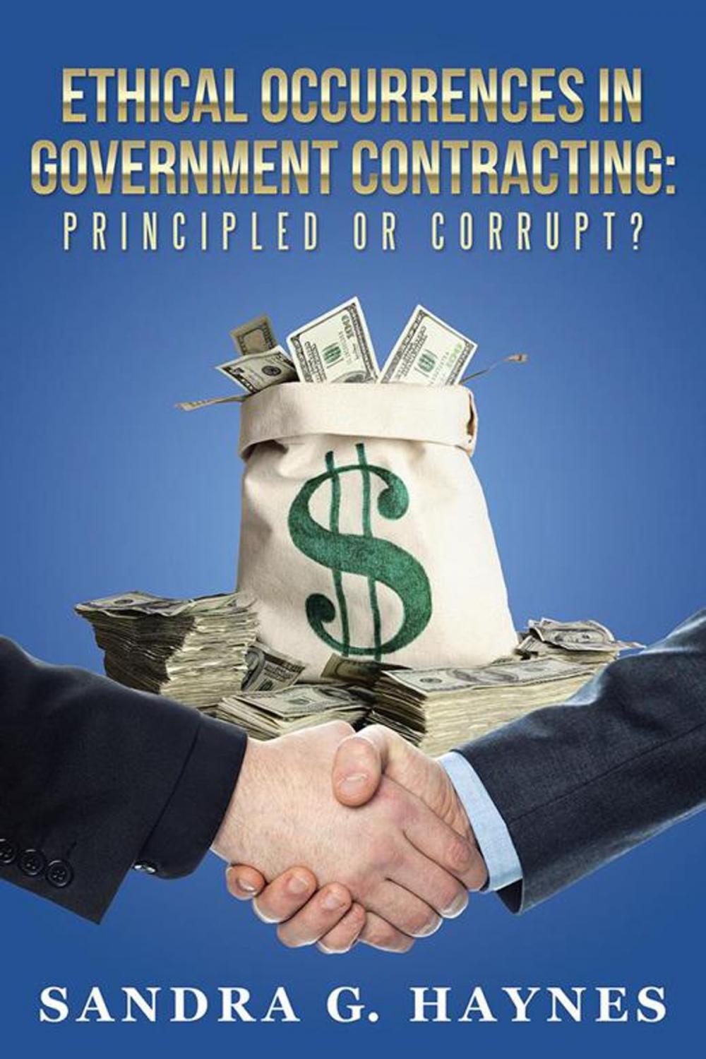 Big bigCover of Ethical Occurrences in Government Contracting: Principled or Corrupt?