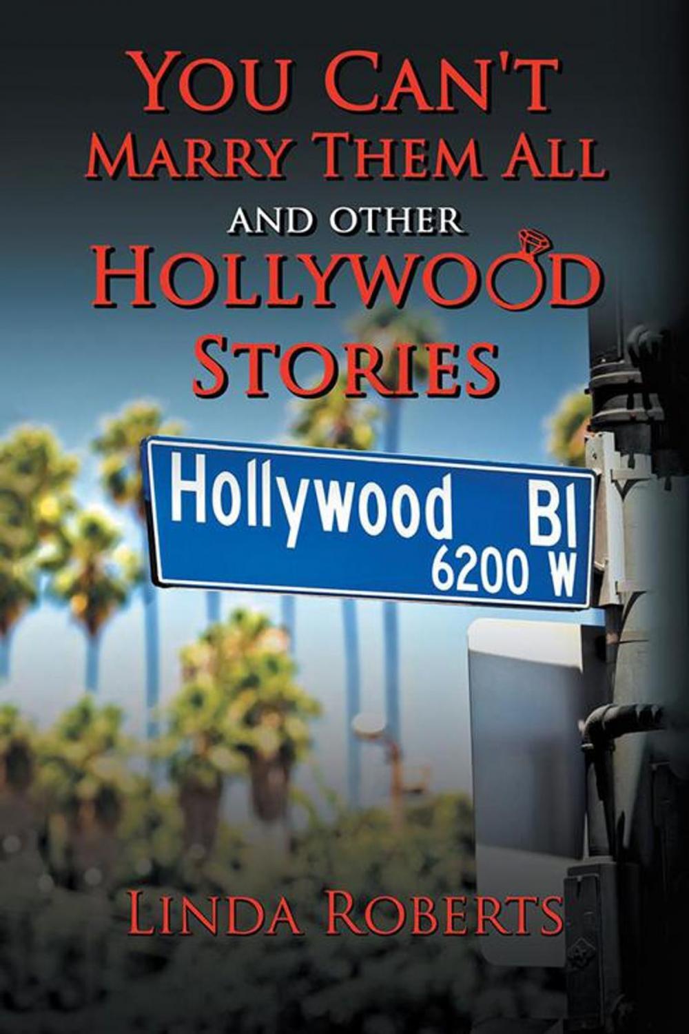 Big bigCover of You Can't Marry Them All and Other Hollywood Stories