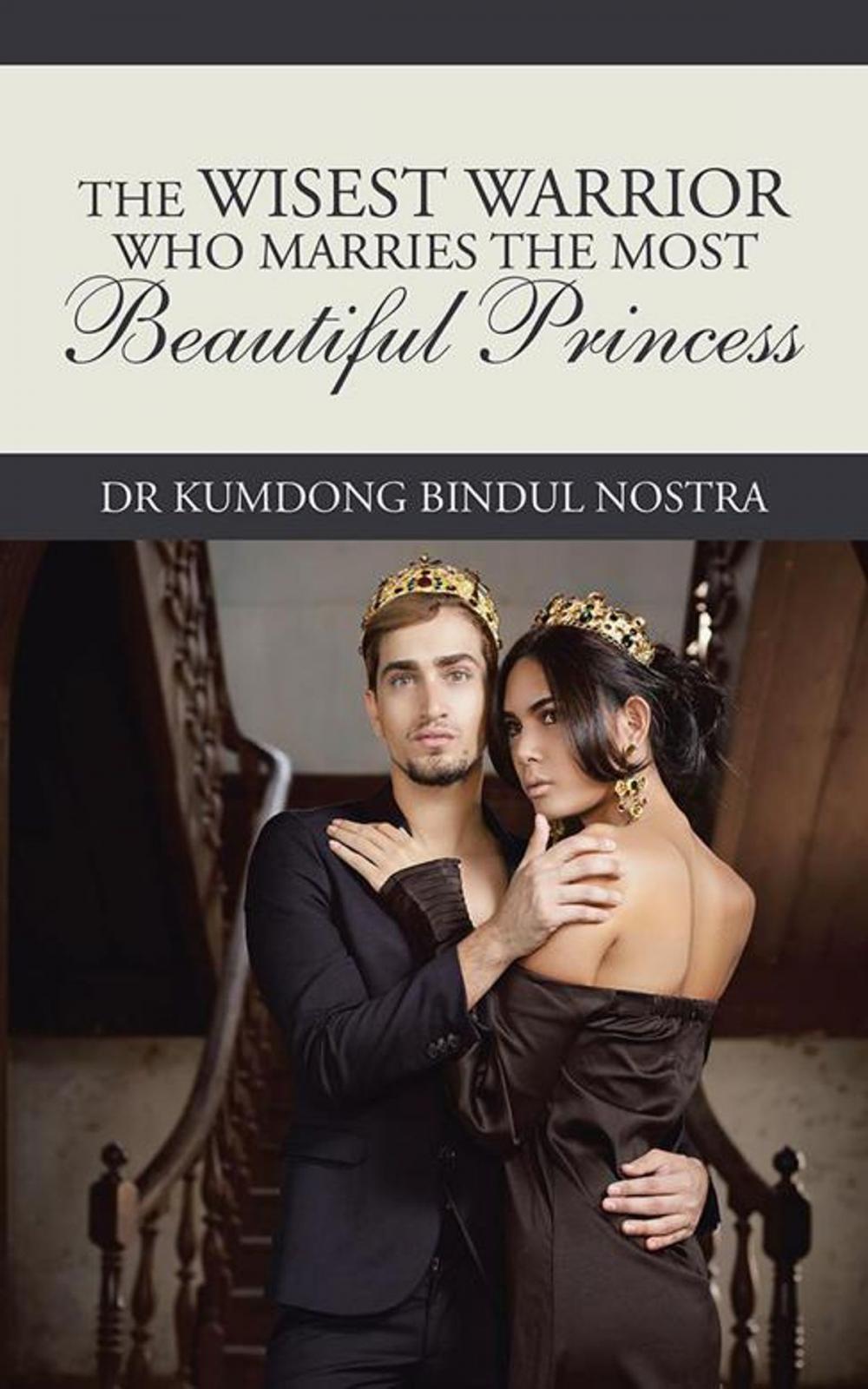 Big bigCover of The Wisest Warrior Who Marries the Most Beautiful Princess