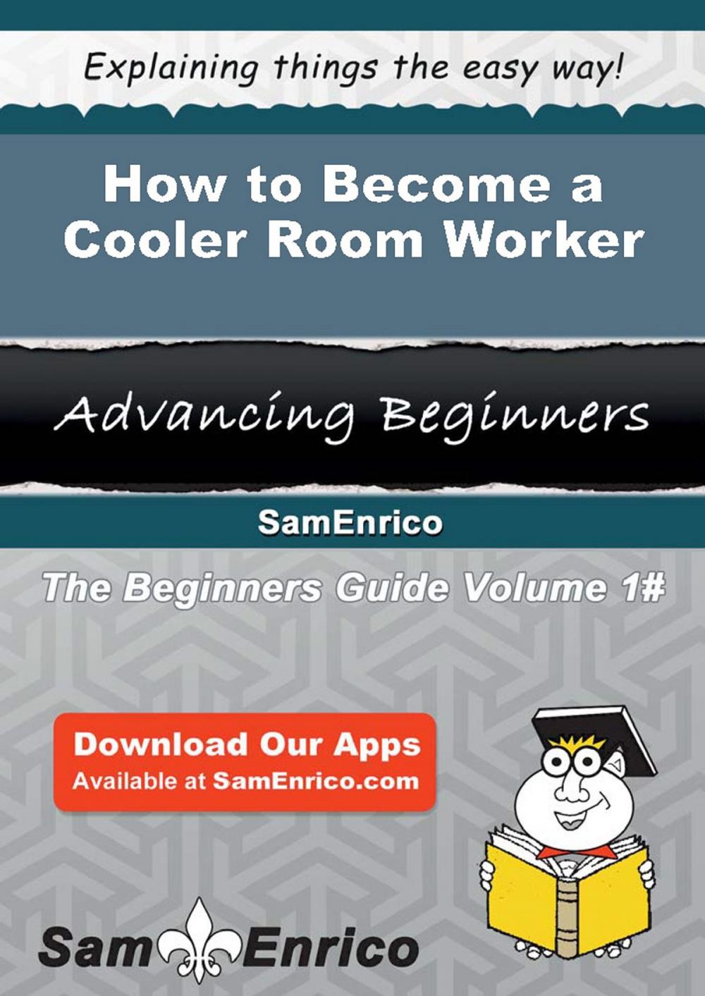 Big bigCover of How to Become a Cooler Room Worker