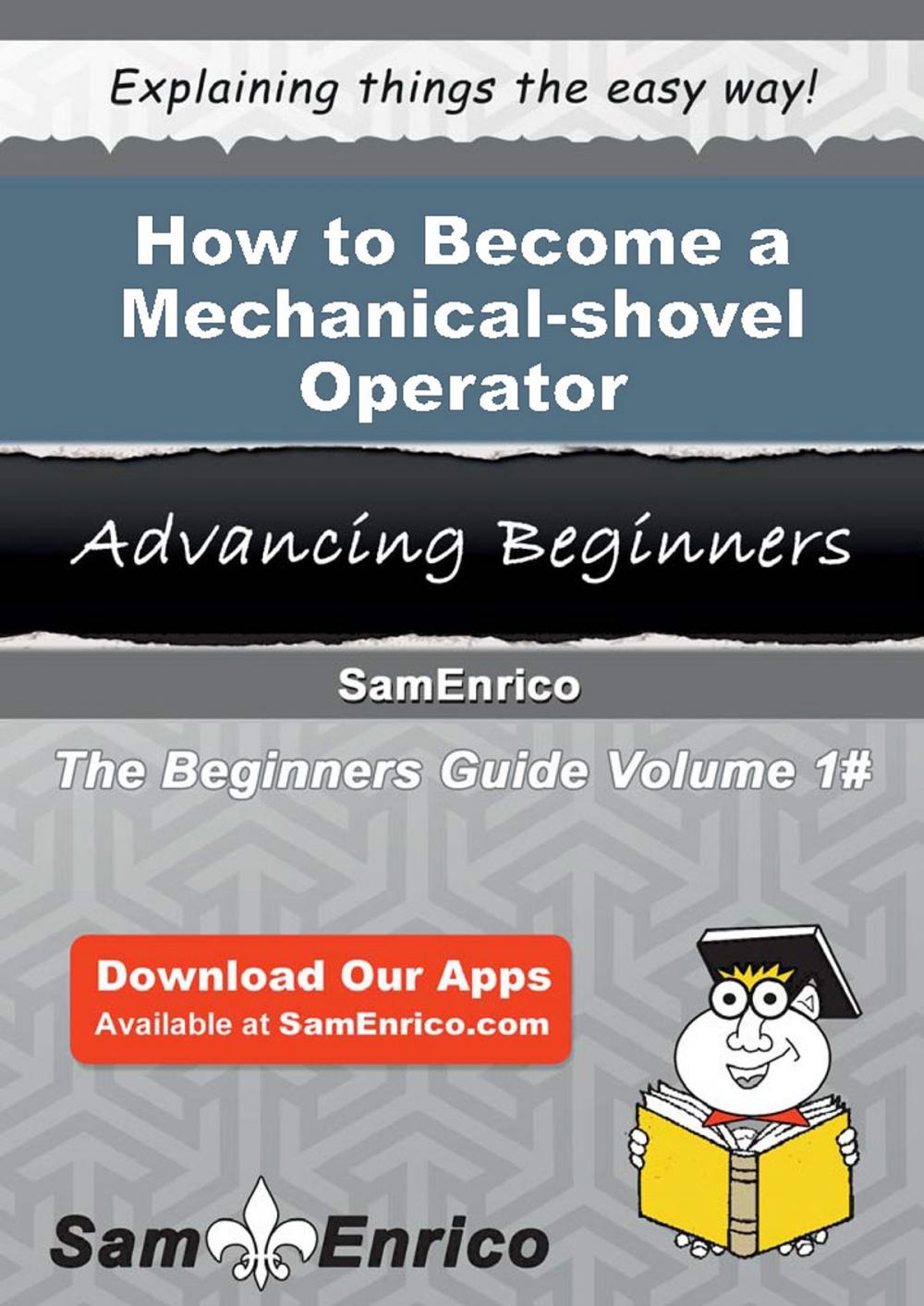 Big bigCover of How to Become a Mechanical-shovel Operator