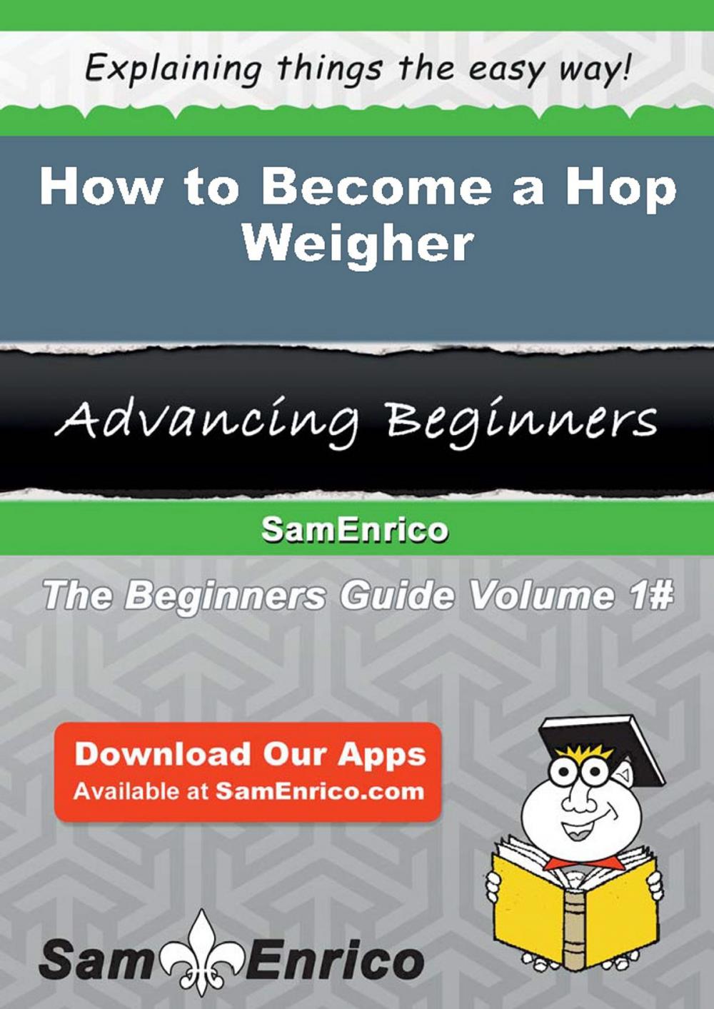 Big bigCover of How to Become a Hop Weigher